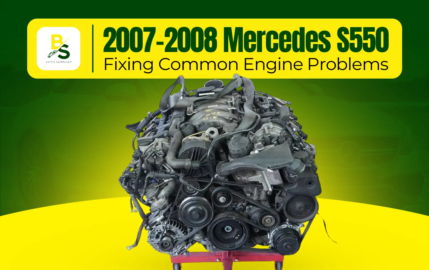 Common Engine Issues in the 2007-2008 Mercedes-Benz S-Class S550 and How to Fix Them