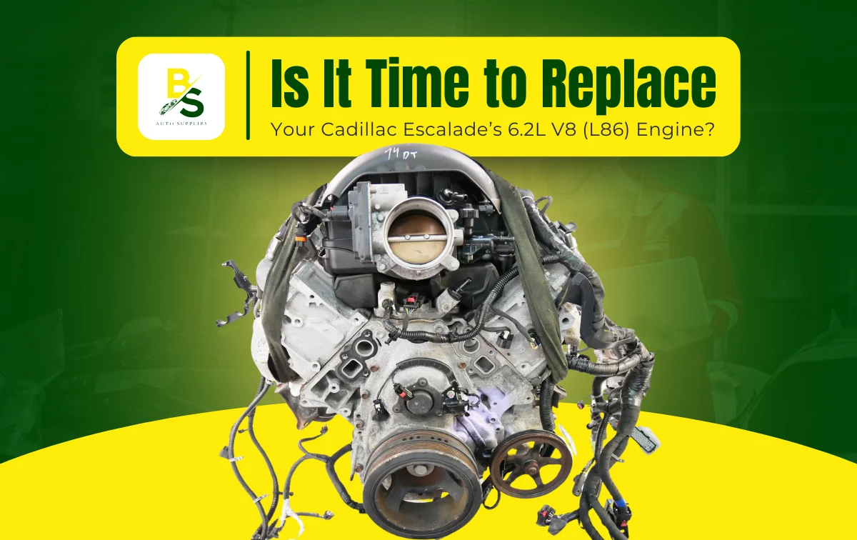 Is It Time to Replace Your Cadillac Escalade’s 6.2L V8 (L86) Engine?