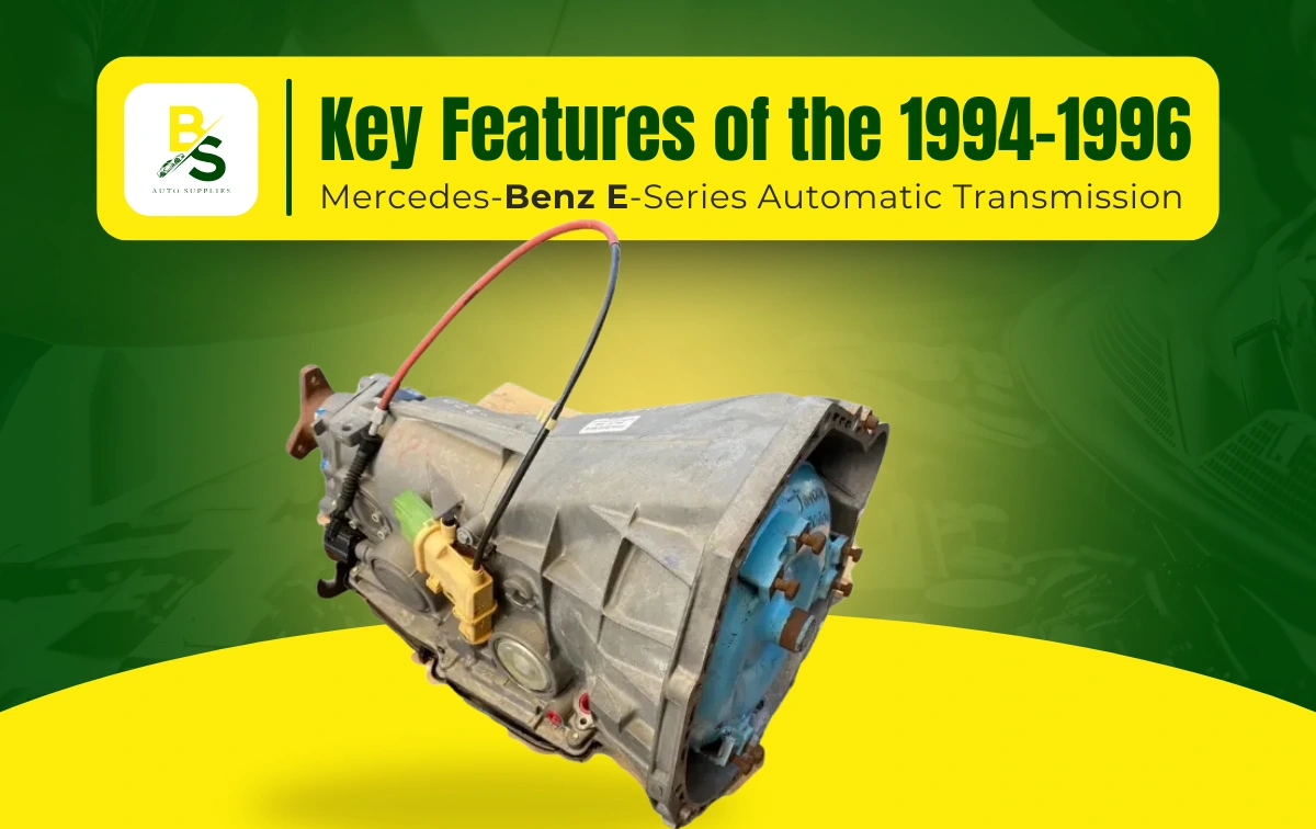 Key Features of the 1994-1996 Mercedes-Benz E-Series Automatic Transmission
