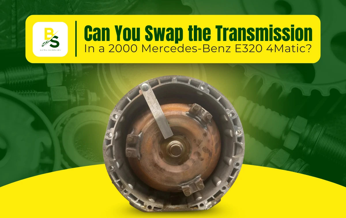 Can You Swap the Transmission in a 2000 Mercedes-Benz E320 4Matic?