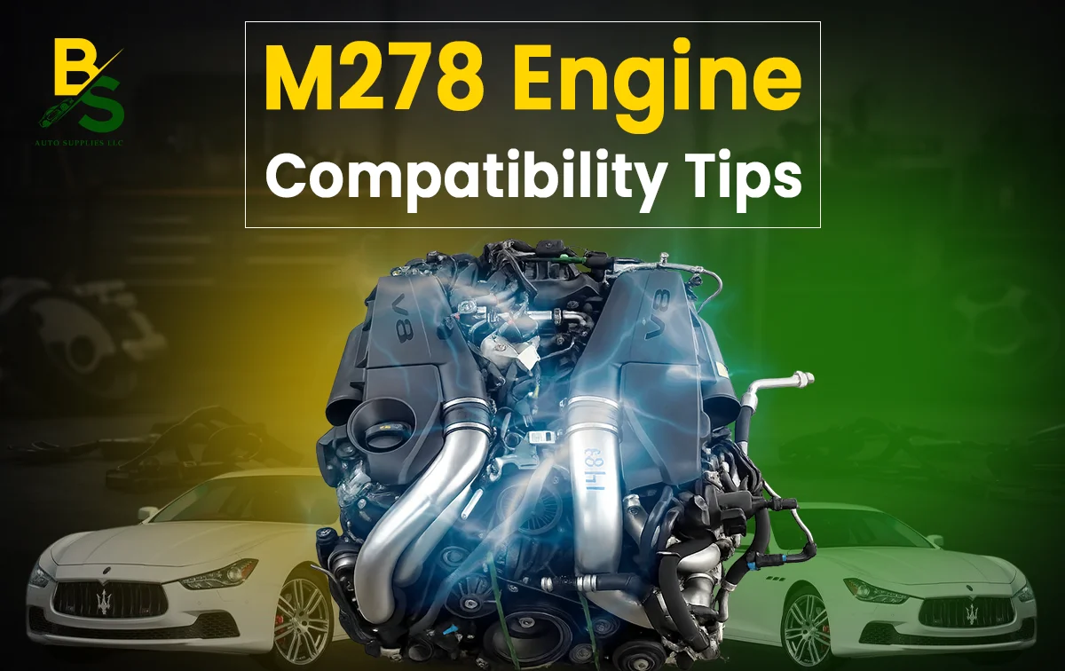 Tips to Verify Compatibility of a Used M278 Engine for W222 Models