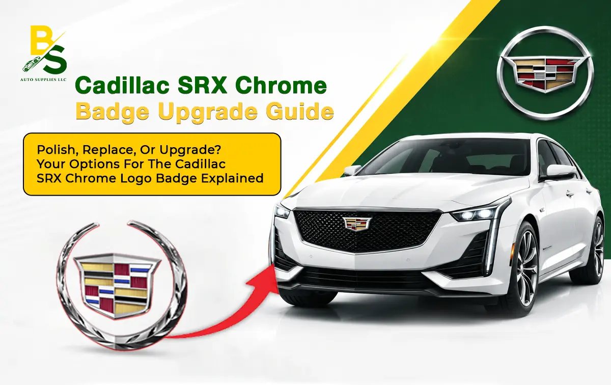 Polish, replace, or upgrade? your options for the Cadillac SRX chrome logo badge explained