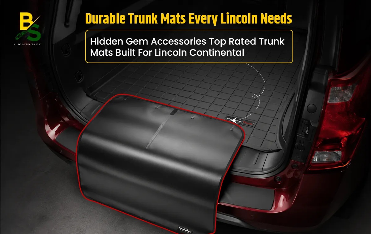 Hidden Gem Accessories: Top-Rated Trunk Mats Built for Lincoln Continental